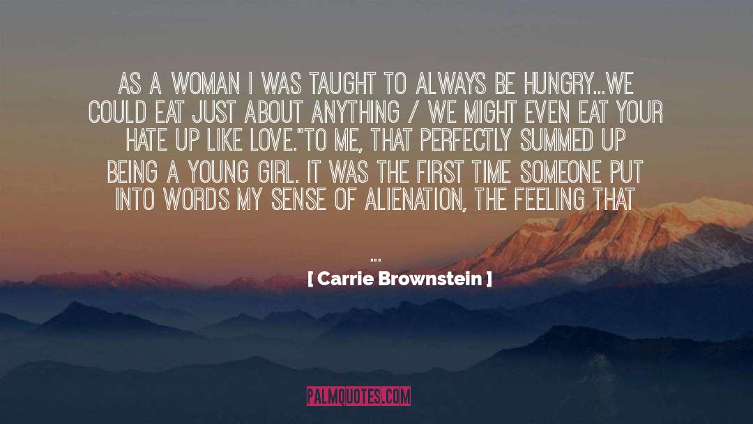 Carrie Brownstein Quotes: As a woman I was