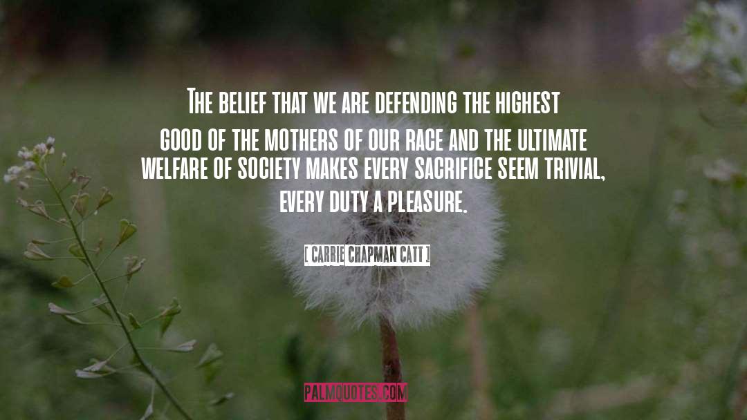 Carrie Chapman Catt Quotes: The belief that we are