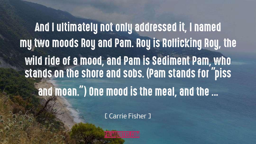 Carrie Fisher Quotes: And I ultimately not only