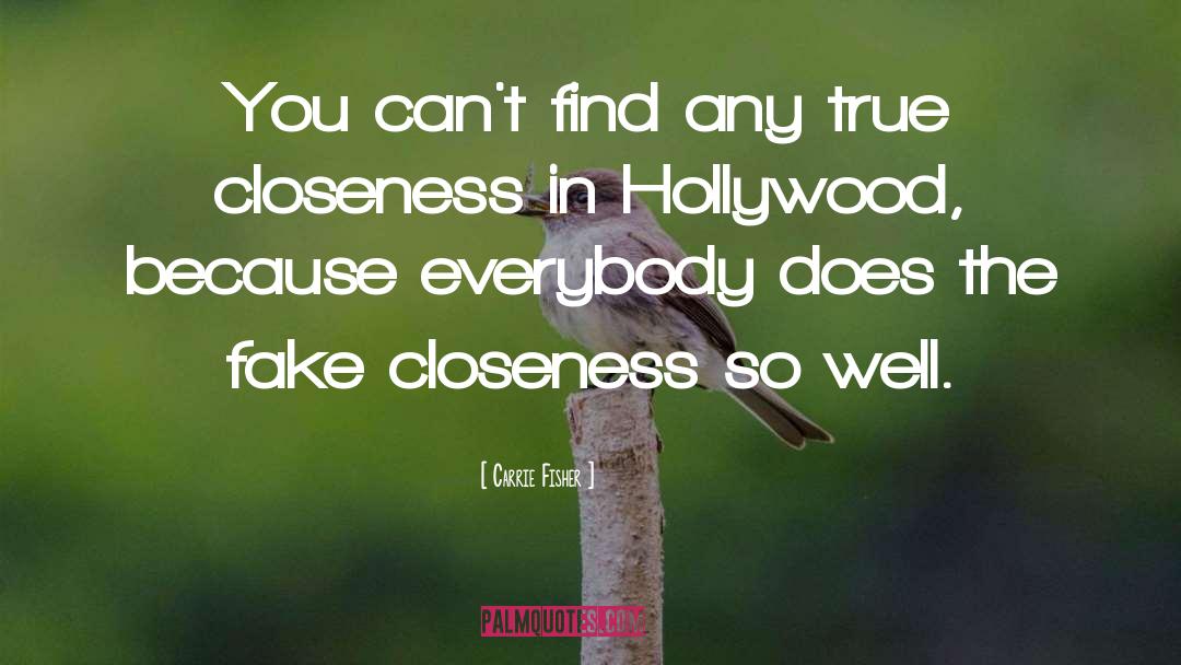 Carrie Fisher Quotes: You can't find any true