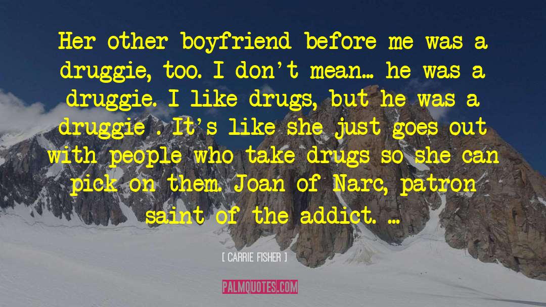Carrie Fisher Quotes: Her other boyfriend before me