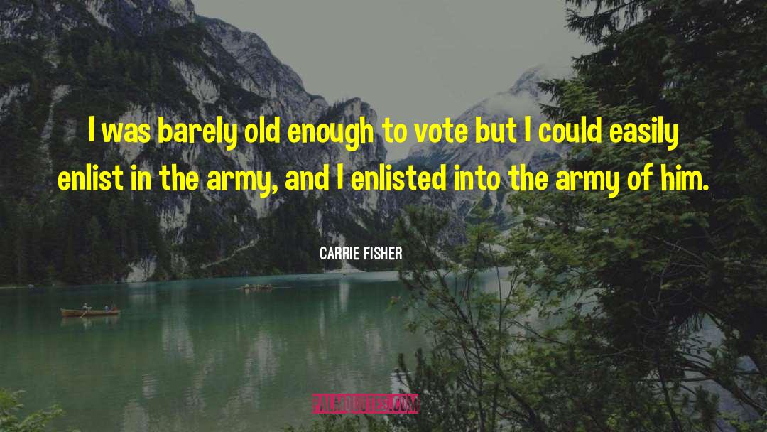 Carrie Fisher Quotes: I was barely old enough