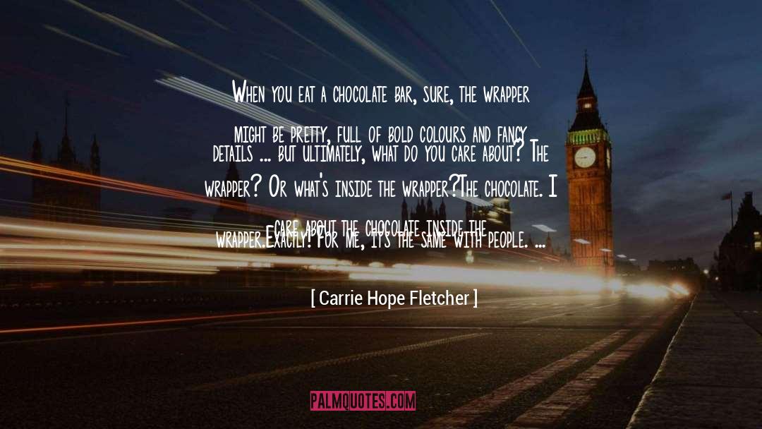 Carrie Hope Fletcher Quotes: When you eat a chocolate
