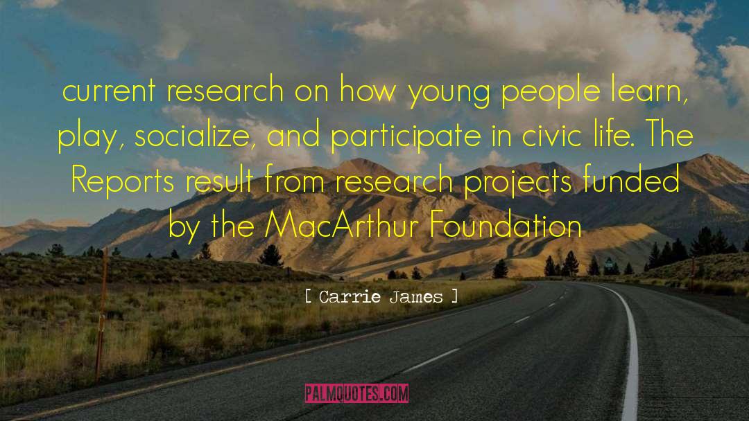 Carrie James Quotes: current research on how young