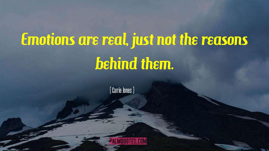 Carrie Jones Quotes: Emotions are real, just not
