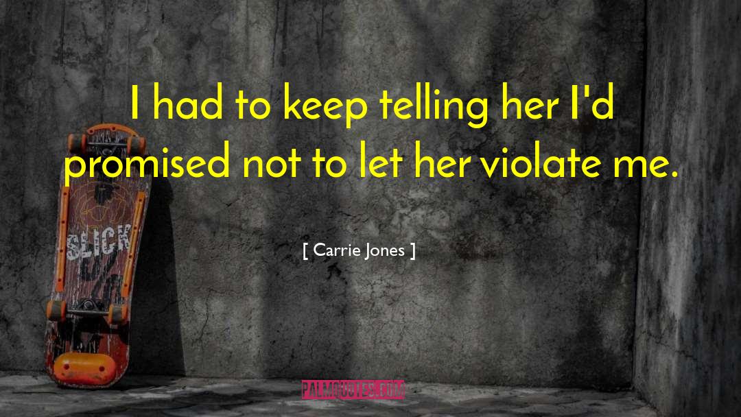 Carrie Jones Quotes: I had to keep telling