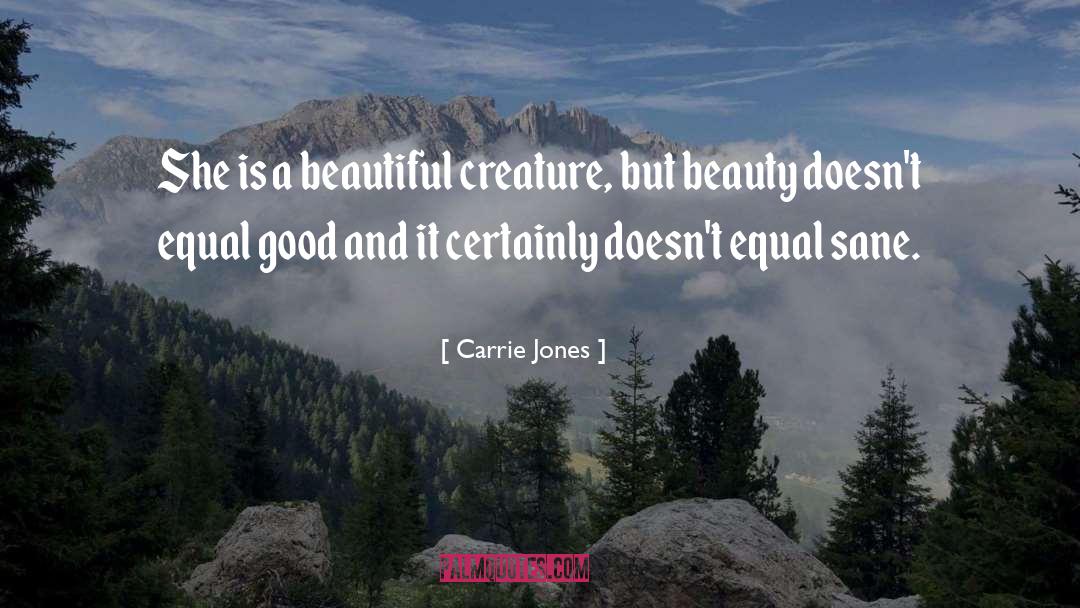 Carrie Jones Quotes: She is a beautiful creature,