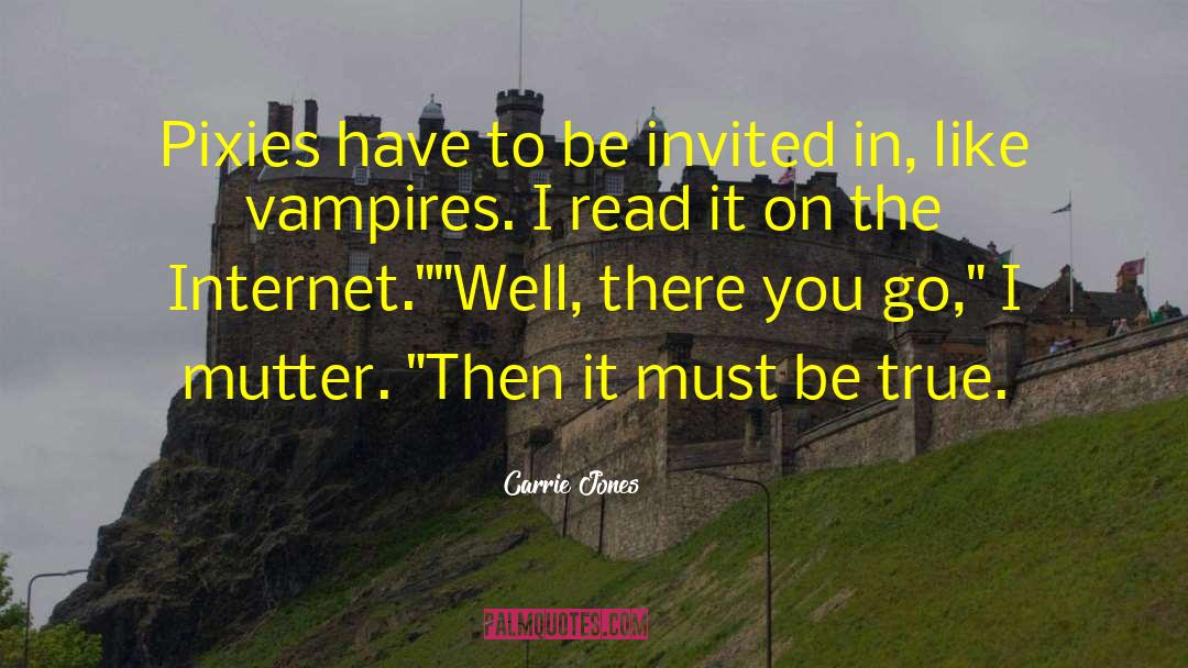 Carrie Jones Quotes: Pixies have to be invited