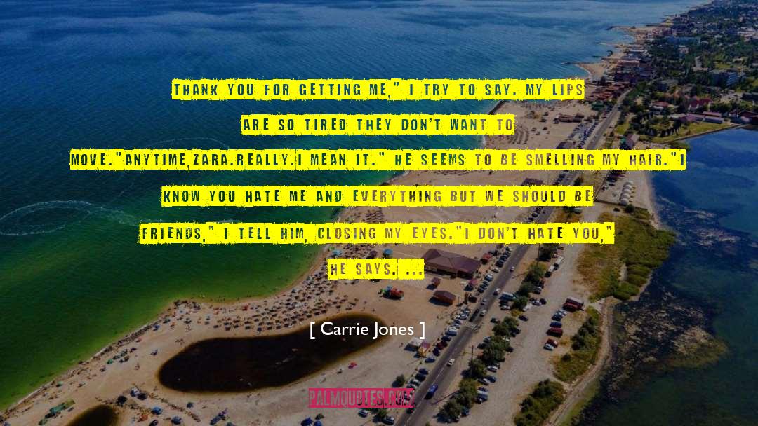 Carrie Jones Quotes: Thank you for getting me,