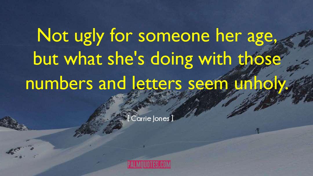 Carrie Jones Quotes: Not ugly for someone her