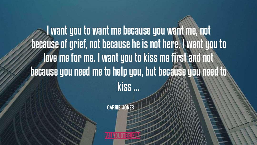 Carrie Jones Quotes: I want you to want