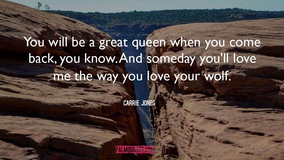 Carrie Jones Quotes: You will be a great