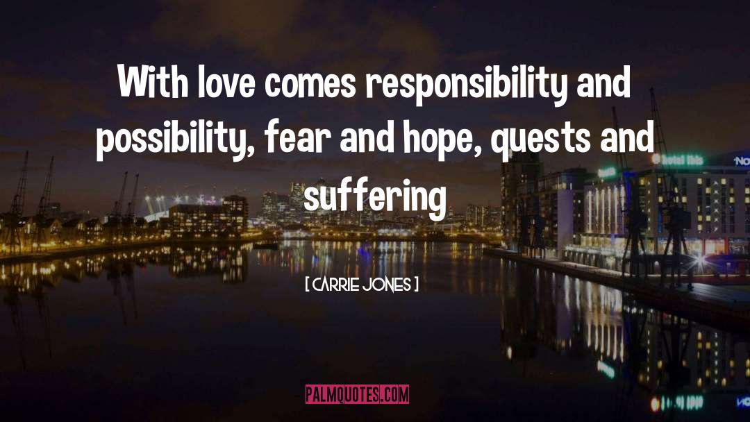 Carrie Jones Quotes: With love comes responsibility and