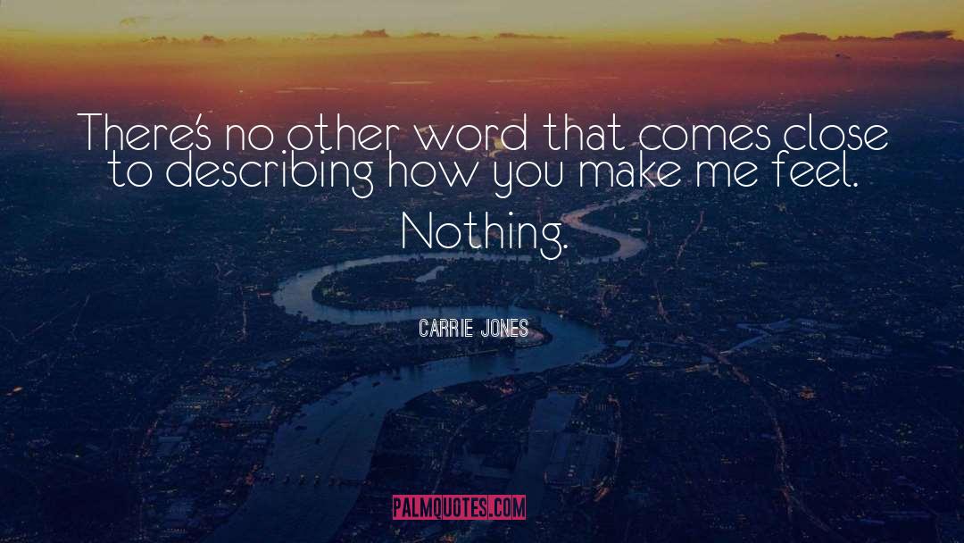 Carrie Jones Quotes: There's no other word that