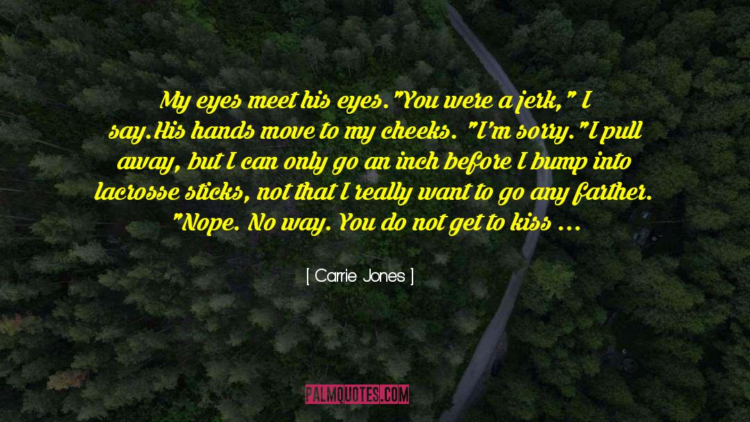 Carrie Jones Quotes: My eyes meet his eyes.<br