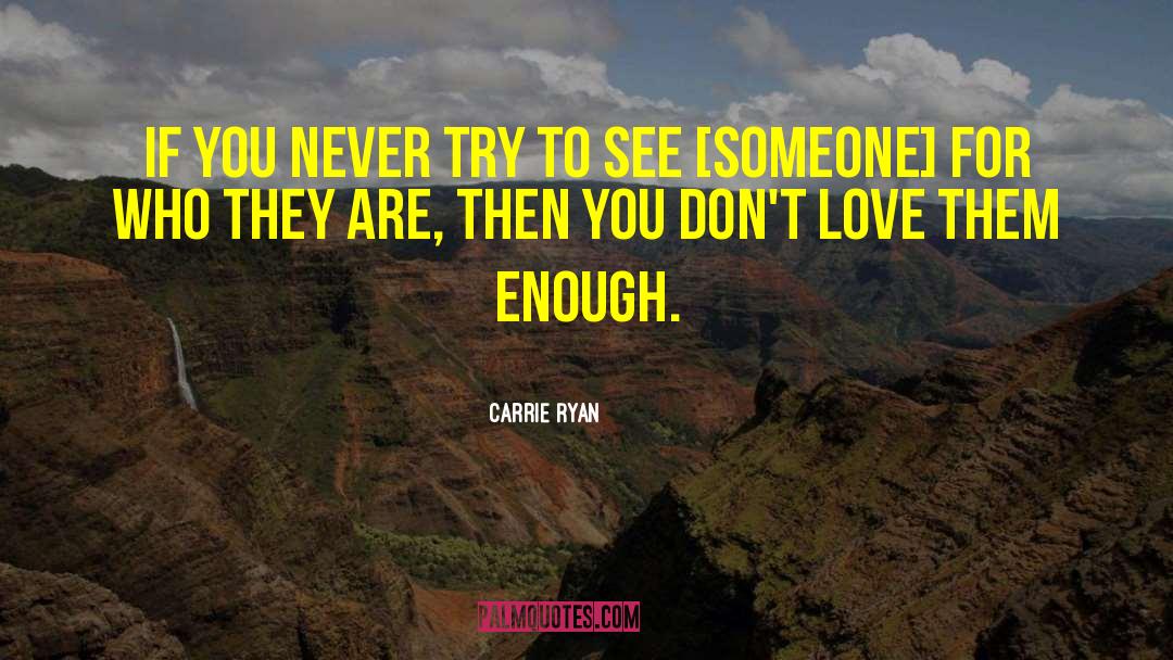 Carrie Ryan Quotes: If you never try to