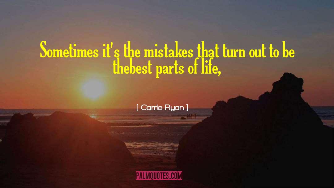 Carrie Ryan Quotes: Sometimes it's the mistakes that