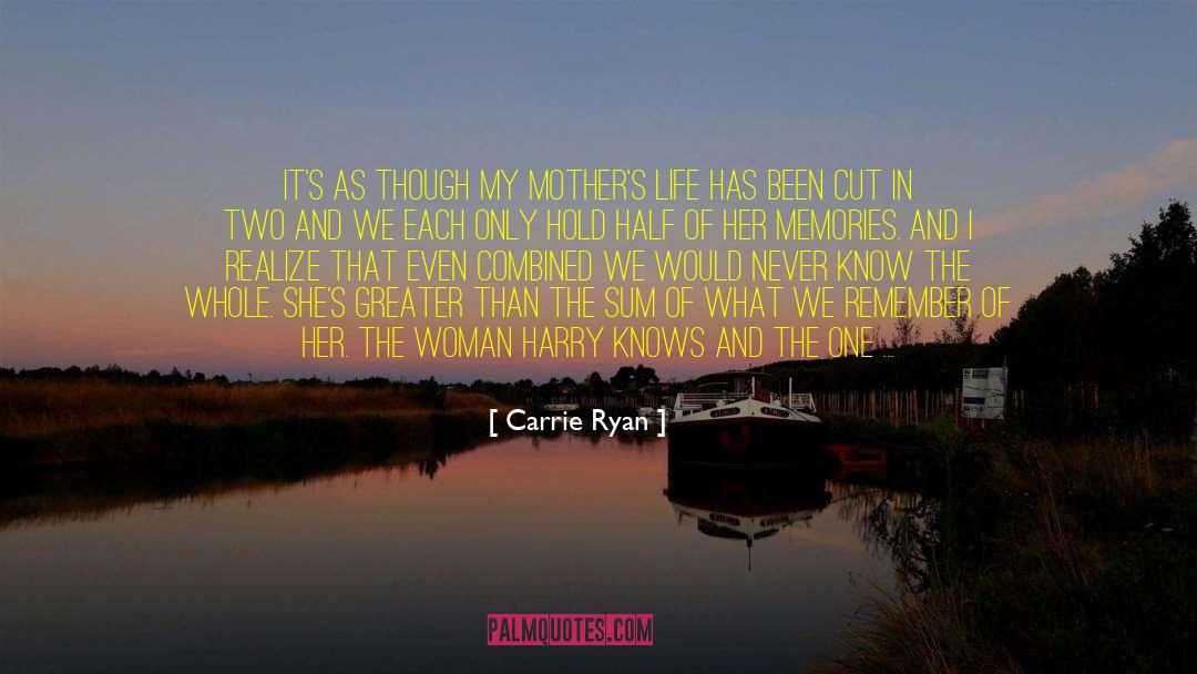 Carrie Ryan Quotes: It's as though my mother's