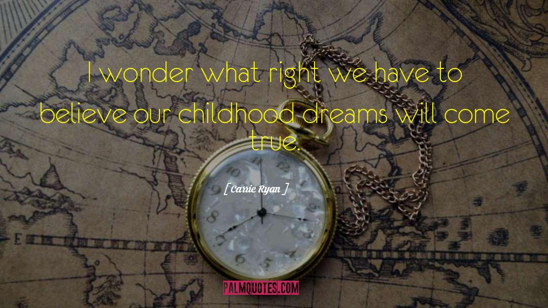 Carrie Ryan Quotes: I wonder what right we