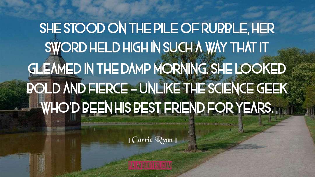Carrie Ryan Quotes: She stood on the pile