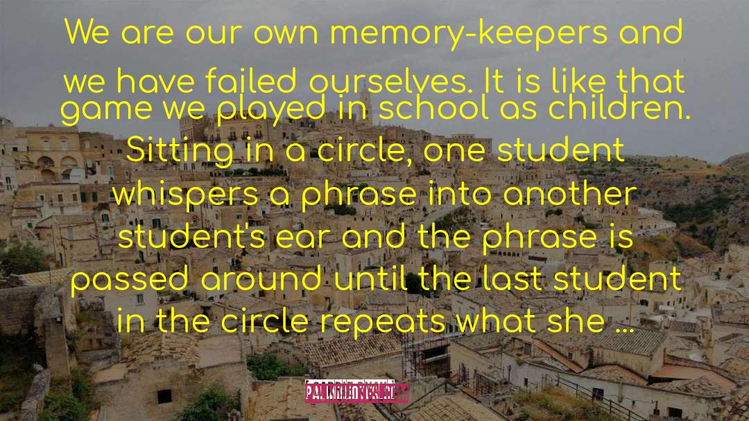 Carrie Ryan Quotes: We are our own memory-keepers