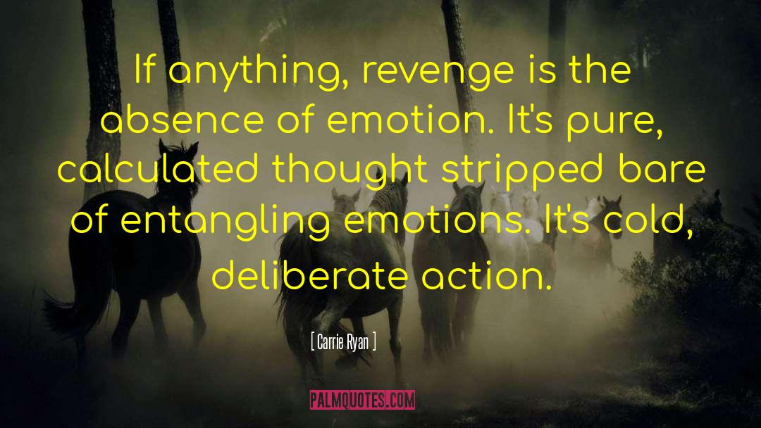 Carrie Ryan Quotes: If anything, revenge is the