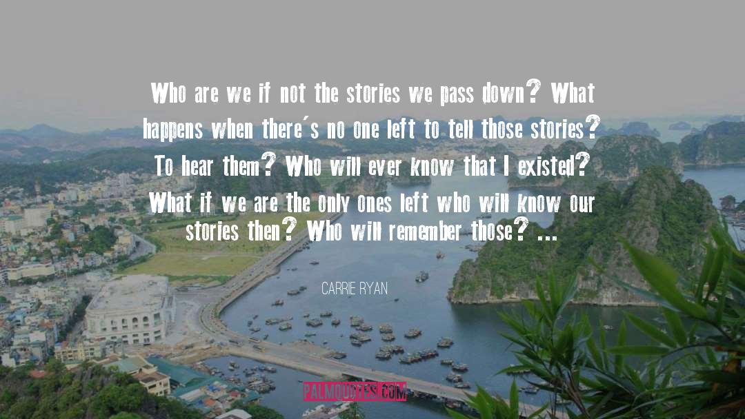 Carrie Ryan Quotes: Who are we if not