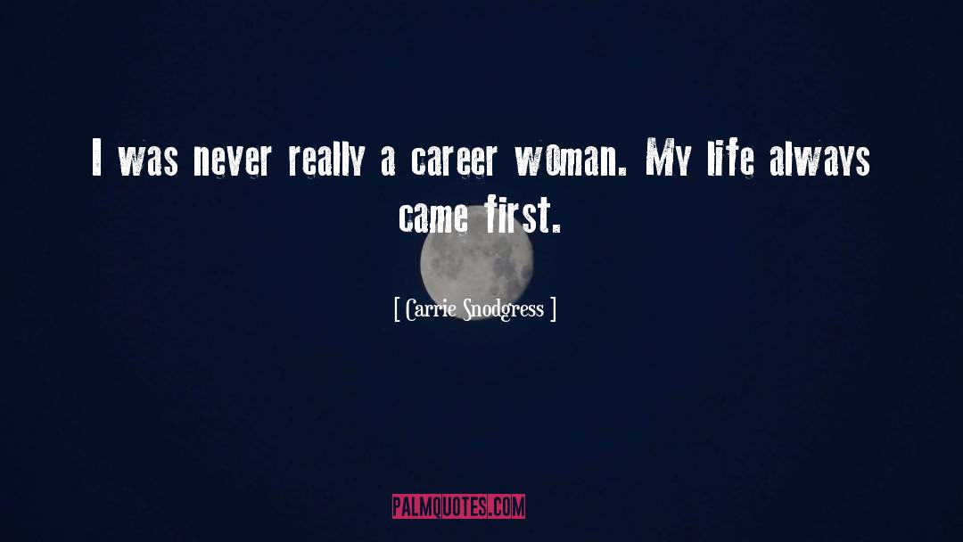 Carrie Snodgress Quotes: I was never really a