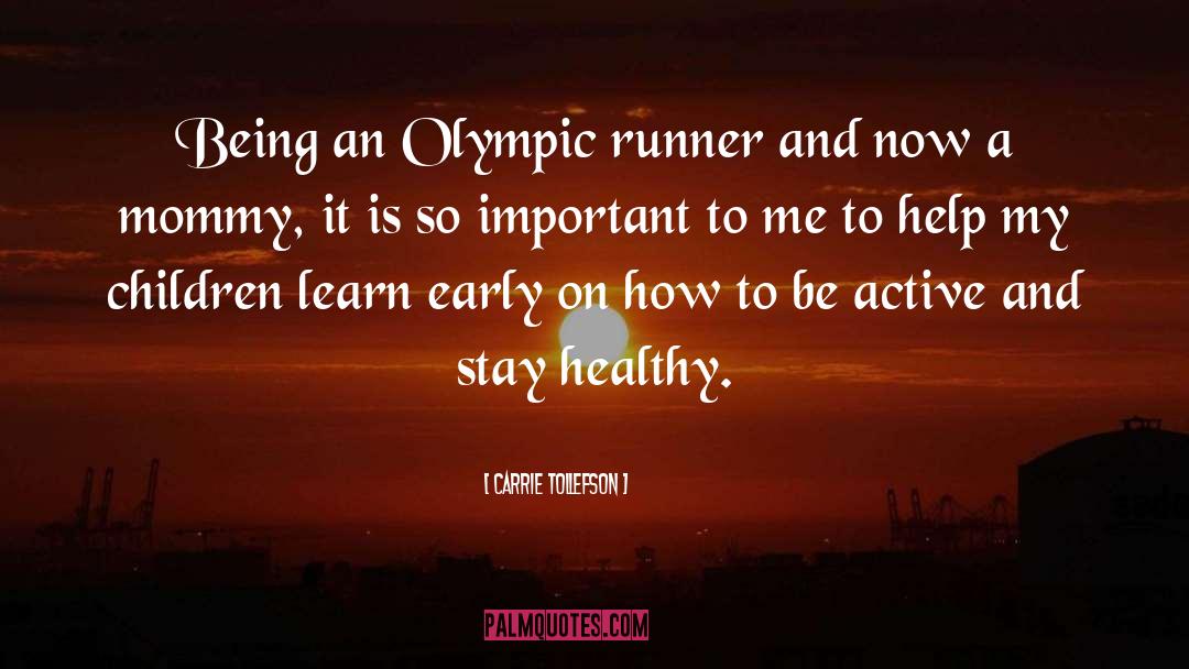 Carrie Tollefson Quotes: Being an Olympic runner and