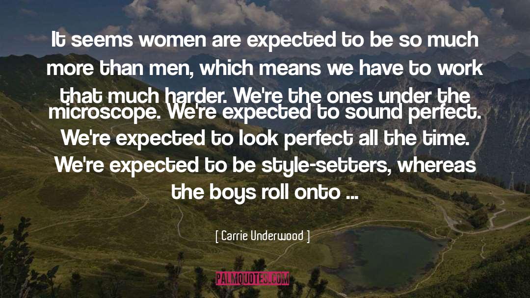 Carrie Underwood Quotes: It seems women are expected