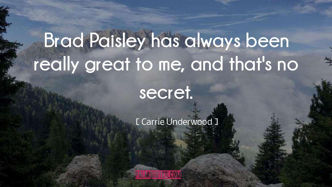 Carrie Underwood Quotes: Brad Paisley has always been