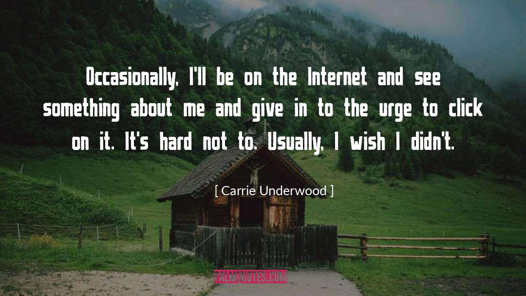 Carrie Underwood Quotes: Occasionally, I'll be on the