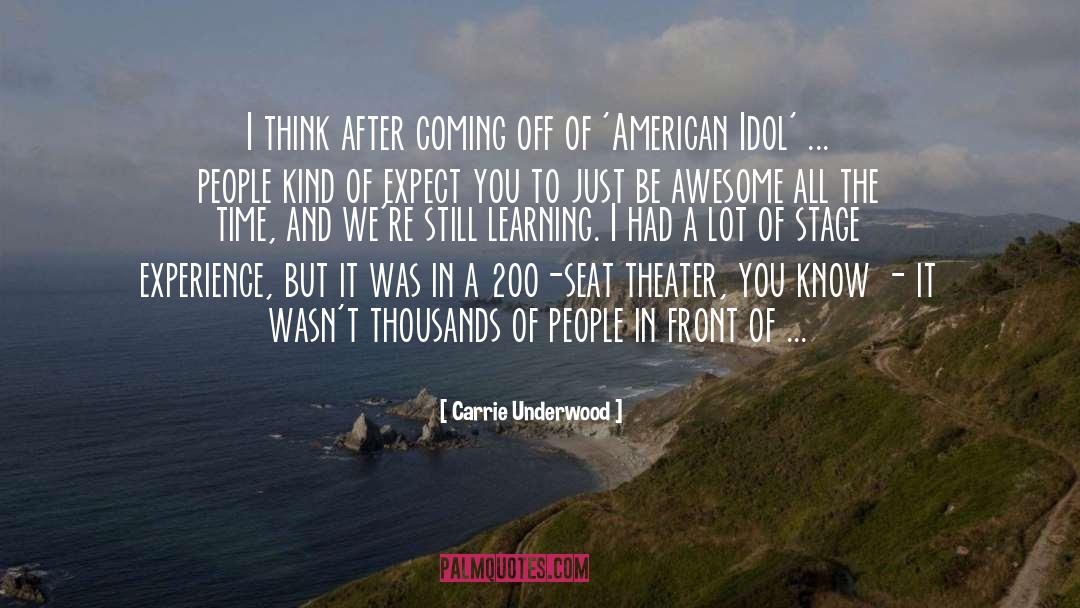 Carrie Underwood Quotes: I think after coming off