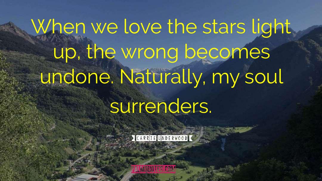 Carrie Underwood Quotes: When we love the stars