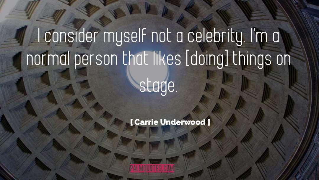 Carrie Underwood Quotes: I consider myself not a