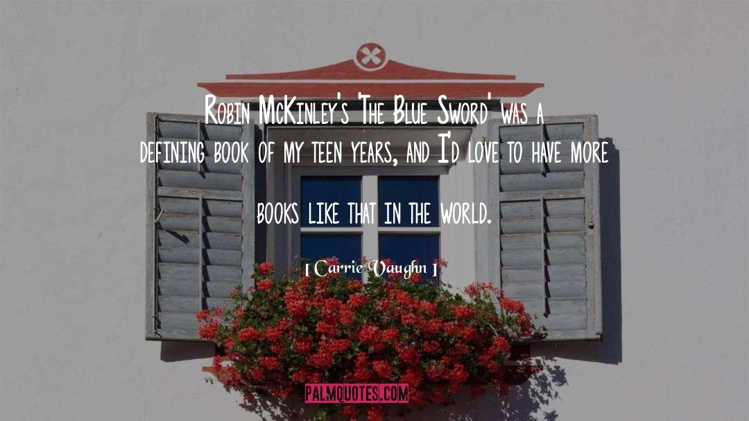 Carrie Vaughn Quotes: Robin McKinley's 'The Blue Sword'