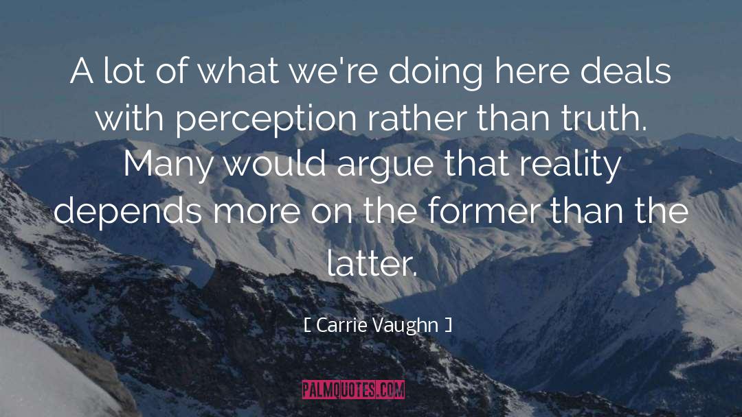 Carrie Vaughn Quotes: A lot of what we're