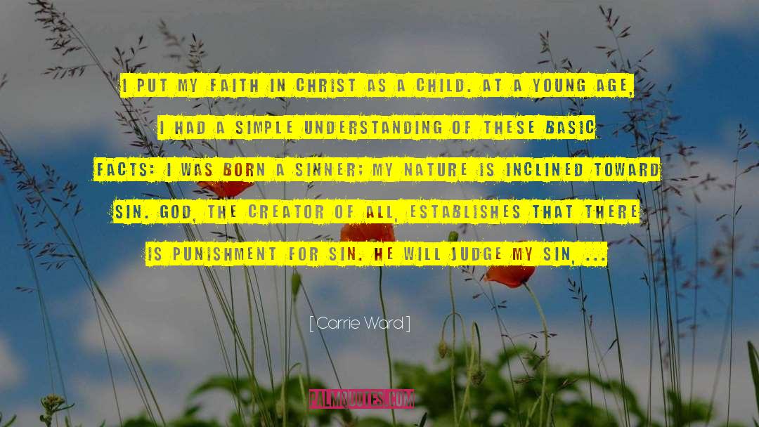 Carrie Ward Quotes: I put my faith in