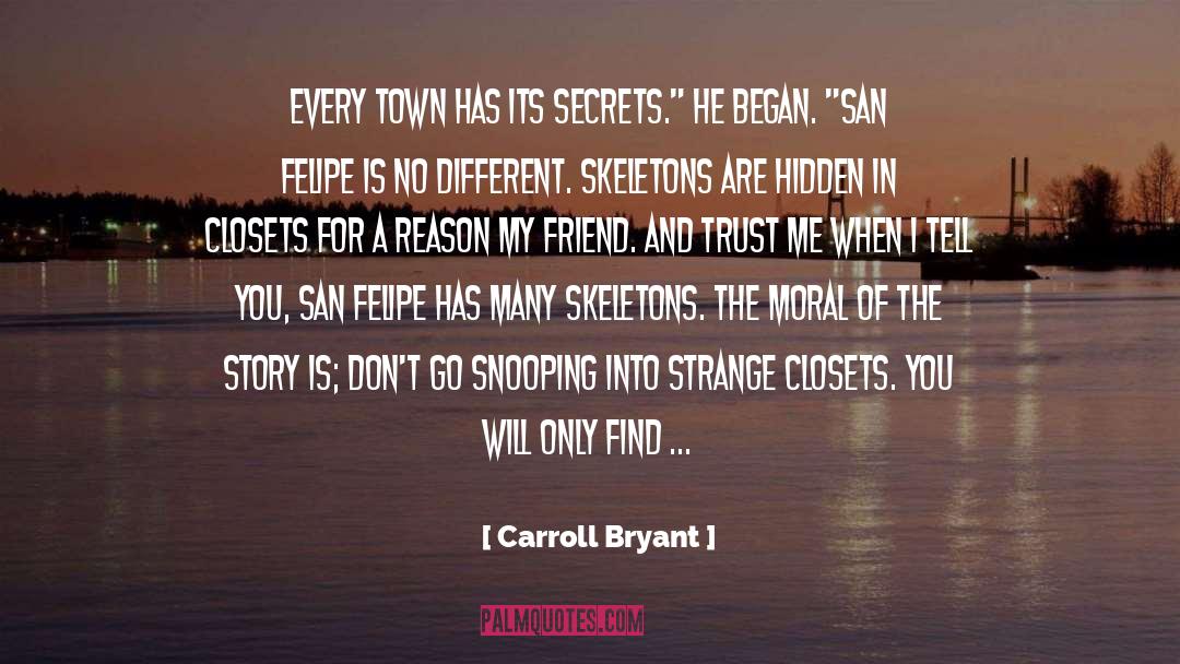 Carroll Bryant Quotes: Every town has its secrets.