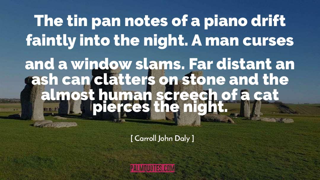 Carroll John Daly Quotes: The tin pan notes of