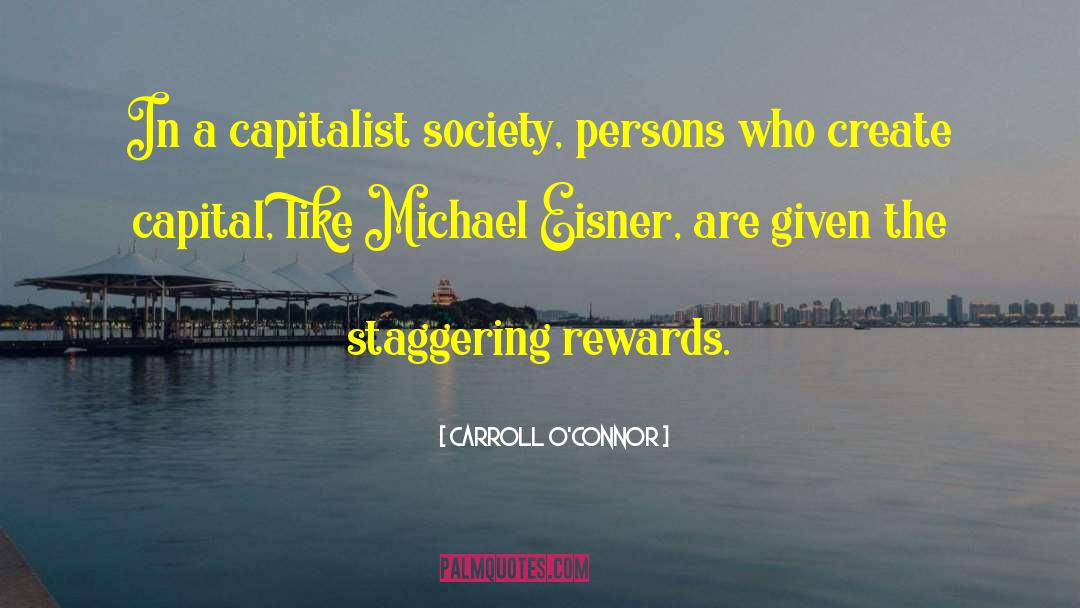 Carroll O'Connor Quotes: In a capitalist society, persons