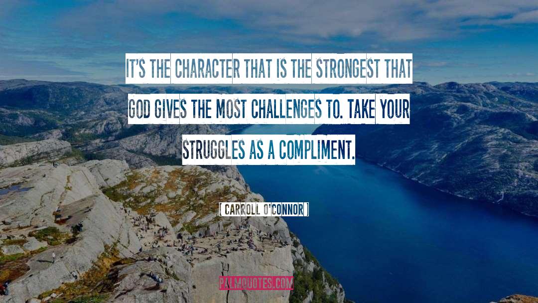 Carroll O'Connor Quotes: It's the character that is