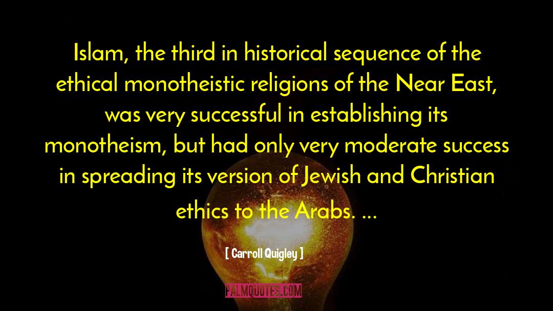 Carroll Quigley Quotes: Islam, the third in historical