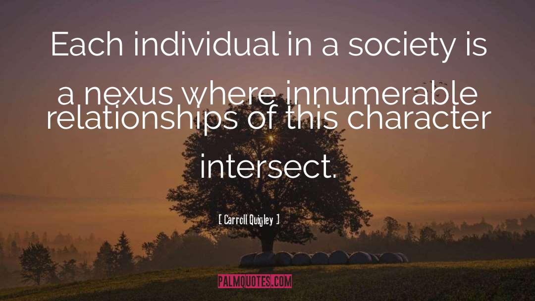 Carroll Quigley Quotes: Each individual in a society