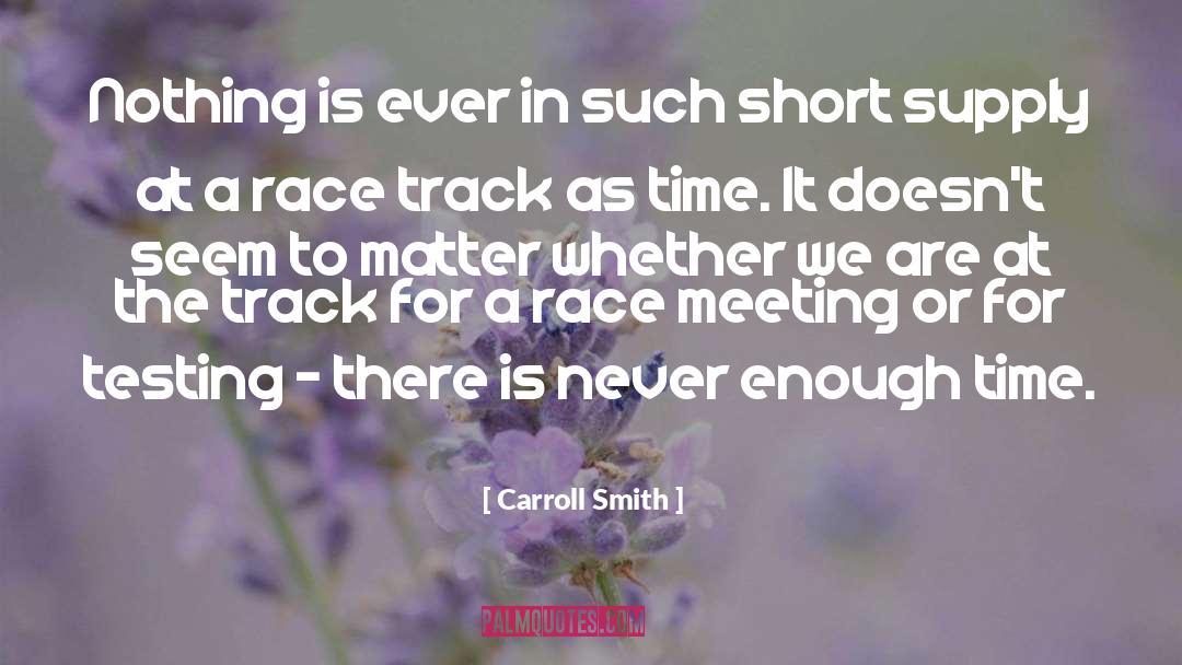 Carroll Smith Quotes: Nothing is ever in such