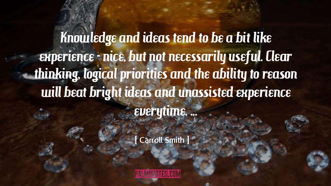 Carroll Smith Quotes: Knowledge and ideas tend to