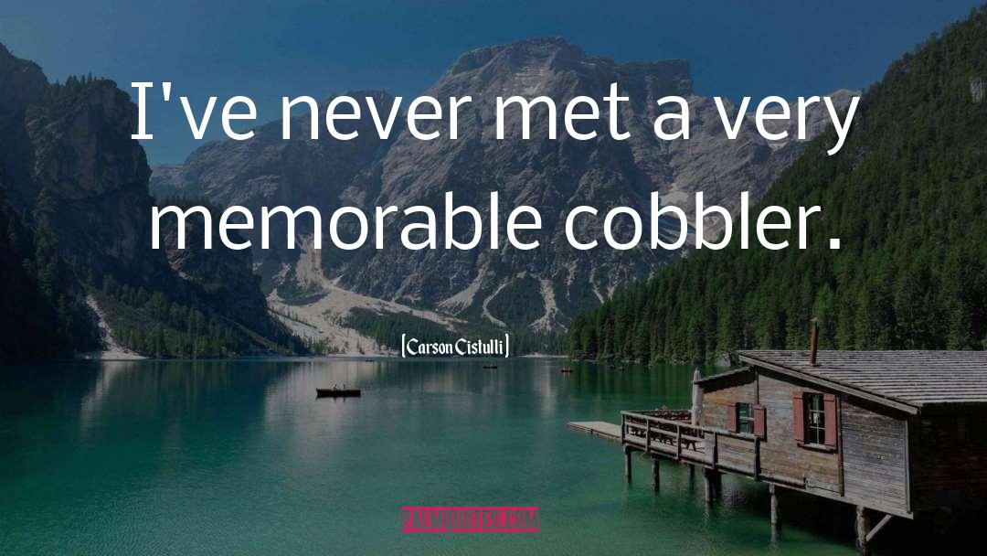Carson Cistulli Quotes: I've never met a very