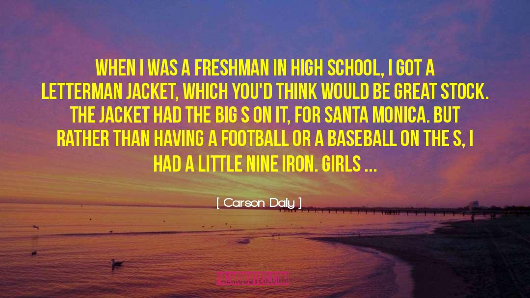 Carson Daly Quotes: When I was a freshman