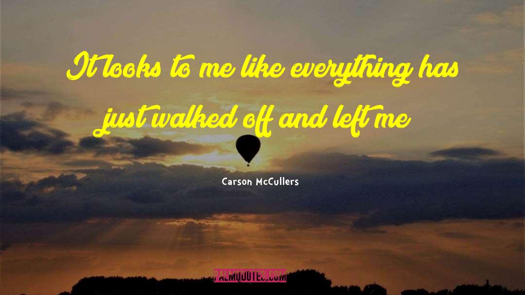 Carson McCullers Quotes: It looks to me like
