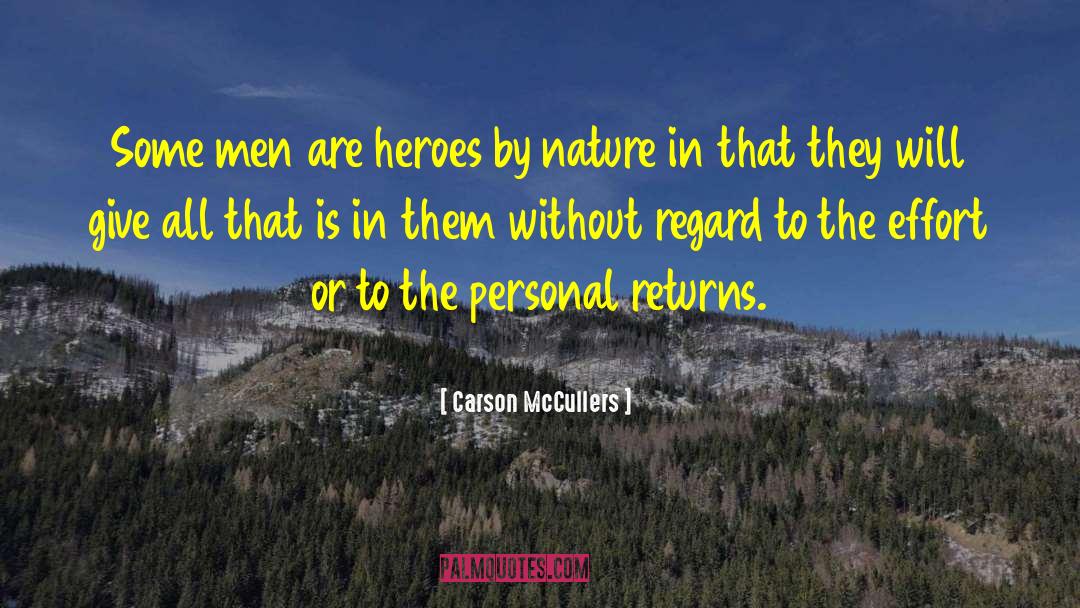 Carson McCullers Quotes: Some men are heroes by